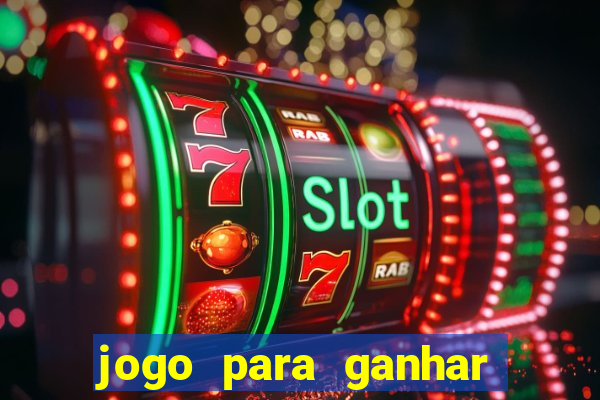 jogo para ganhar dinheiro de verdade sem depositar